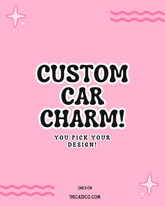 CUSTOM CAR CHARMS!- please read description for details!