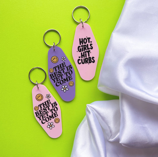 The best is yet to come keychain!