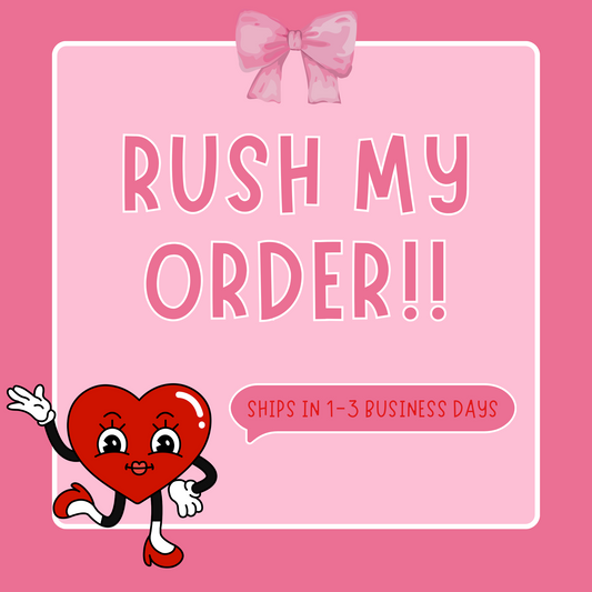 RUSH MY ORDER